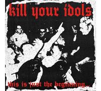 Kill Your Idols - This Is Just The Beginning... - CD - M3z