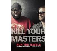 Kill Your Masters: Run The Jewels and the World That Made Them (Music of the American South)