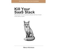 Kill Your SaaS Stack: Replace $47,000 of Business Software with Six AI Tools Under $300 a Month