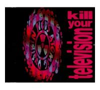 Kill Your Television
