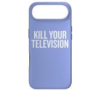 Kill Your Television Media Critic Humor Saying Case for iPhone Air