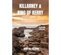 Killarney & Ring of Kerry Travel Guide 2026-2027: The Ultimate Insider's Guide to Ireland's Most Spectacular Landscapes, Timeless Villages, and Authentic Local Experiences