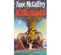 Killashandra : (The Crystal Singer:II): an awe-inspiring and epic fantasy from one of the most influential fantasy and SF novelists of her generation