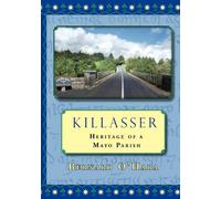 Killasser: Heritage of a Mayo Parish