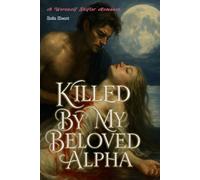 Killed by My Beloved Alpha: A Werewolf Shifter Romance