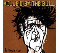 Killed by the Bull - Failing Is Fun [VINYL]