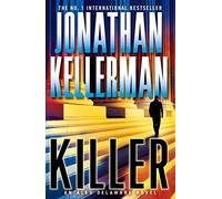 Killer (Alex Delaware series, Book 29): A riveting, suspenseful psychological thriller