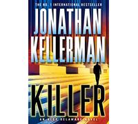 Killer (Alex Delaware series, Book 29): A riveting, suspenseful psychological thriller