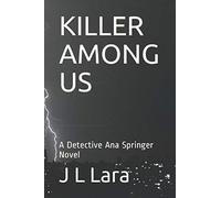 KILLER AMONG US: A Detective Ana Springer Novel