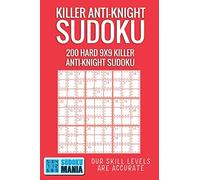 Killer Anti-Knight Sudoku: 200 Hard 9x9 Killer Anti-Knight Sudoku