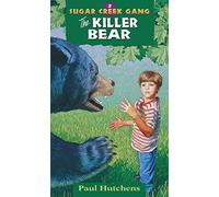 Killer Bear, The: Volume 2 (Sugar Creek Gang Original)