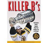 Killer B's: The Boston Bruins Capture Their First Stanley Cup in 39 Years