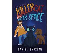 Killer Cat From Outer Space: A Laugh-Out-Loud Funny Children’s Book