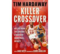 Killer Crossover : My Life from the Chicago Streets to Basketball Royalty