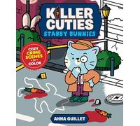 Killer Cuties: Stabby Bunnies: Cozy Crime Scenes to Color