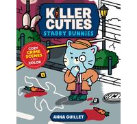 Killer Cuties: Stabby Bunnies : Cozy Crime Scenes to Color