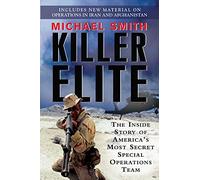 Killer Elite: The Inside Story of America's Most Secret Special Operations Team