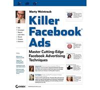 Killer Facebook Ads: Master Cutting-Edge Facebook Advertising Techniques
