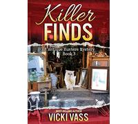 Killer Finds: An Antique Hunters Mystery Book 3: Volume 3