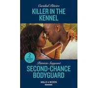 Killer In The Kennel / Second-Chance Bodyguard: Killer in the Kennel (South Beach Security: K-9 Division) / Second-Chance Bodyguard (The Touré Security Group)