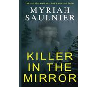 Killer in the Mirror: They're stalking her. She's hunting them.