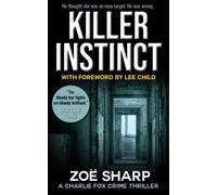 KILLER INSTINCT: #1: Charlie Fox crime mystery thriller series: 01