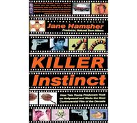 Killer Instinct: How Two Young Producers Took on Hollywood and Made the Most Controversial Film of the Decade