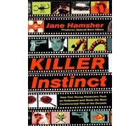 Killer Instinct: How Two Young Producers Took on Hollywood and Made the Most Controversial Film of the Decade