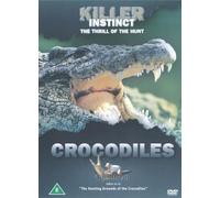 Killer Instinct - The Thrill Of The Hunt: Crocodiles [DVD]