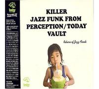 Killer Jazz Funk From Perception / Today Vault : Return of Jazz Funk by The Fatback Band, Lucky Peterson, Julius Brockington, Joe Thomas, Dizzy Gillespi