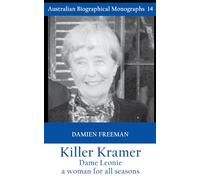Killer Kramer: Dame Leonie: a woman for all seasons (Australian Biographical Monograph)