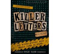Killer Letters Vol. 2: 100 Cold Case Mysteries: A Word Search & Logic Puzzle Assignment | Large Print Edition (Killer Letters Books)