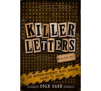 Killer Letters Vol. 3: 100 Cold Case Mysteries: A Word Search & Logic Puzzle Assignment (Killer Letters Books)