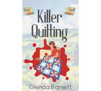 Killer Quilting: Quirky guests, cosy yurts and one very inconvenient corpse. (The Stitch and Sleuth Mysteries)