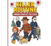 Killer Routine: Horror Icons Off the Clock