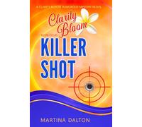 Killer Shot: A Clarity Bloom Humorous Mystery Novel
