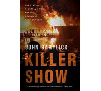 Killer Show: The Station Nightclub Fire, America's Deadliest Rock Concert by John Barylick (2015-05-26)