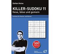 Killer-Sudoku 11 fiese, bose und gemein: Schones fur Kenner und Konner, Heine.