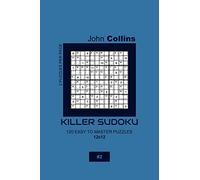 Killer Sudoku - 120 Easy To Master Puzzles 12x12 - 2 (Killer Sudoku Puzzle Book 12x12)
