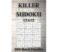 Killer Sudoku 12x12 for Adults - 200 Hard Puzzles with Solutions Test your Logic