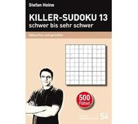 Killer-Sudoku 13 - schwer bis sehr schwer: Abtauchen und Genießen