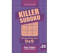 Killer Sudoku - 200 Hard to Master Puzzles 9x9 (Volume 33)