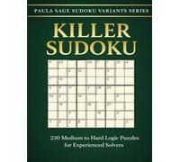 Killer Sudoku: 230 Medium to Hard Logic Puzzles for Experienced Solvers (Paula Sage Sudoku Variants Series)