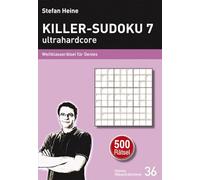 Killer-Sudoku 7 - ultrahardcore: Weltklasserätsel für Genies