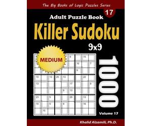 Killer Sudoku Adult Puzzle Book: 1000 Medium Killer Sudoku (9x9) Puzzles (The Big Books of Logic Puzzles Series)