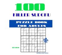 Killer Sudoku Book for Adults - Hard Level: 100 Hard Killer Sudoku Puzzles for Adults - Advanced Logic Challenges, Cage Sudoku, and Brain Training