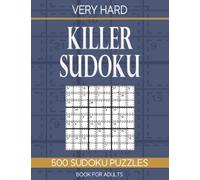 Killer Sudoku book for adults Very Hard: 500 Sudoku Puzzles Very Hard
