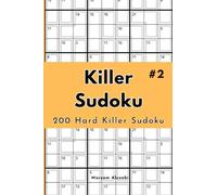 Killer Sudoku Challenge: 200 Mind-Bending Puzzles for Sudoku Enthusiasts