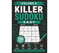 Killer Sudoku Easy Volume 6: 150 Easy Killer Sudoku Puzzles for Adults (Killer Sudoku Series)
