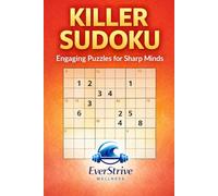 Killer Sudoku: Engaging Puzzles for Sharp Minds: Stimulate Your Brain While Enjoying the Challenge (EverStrive Wellness Killer Sudoku Series)